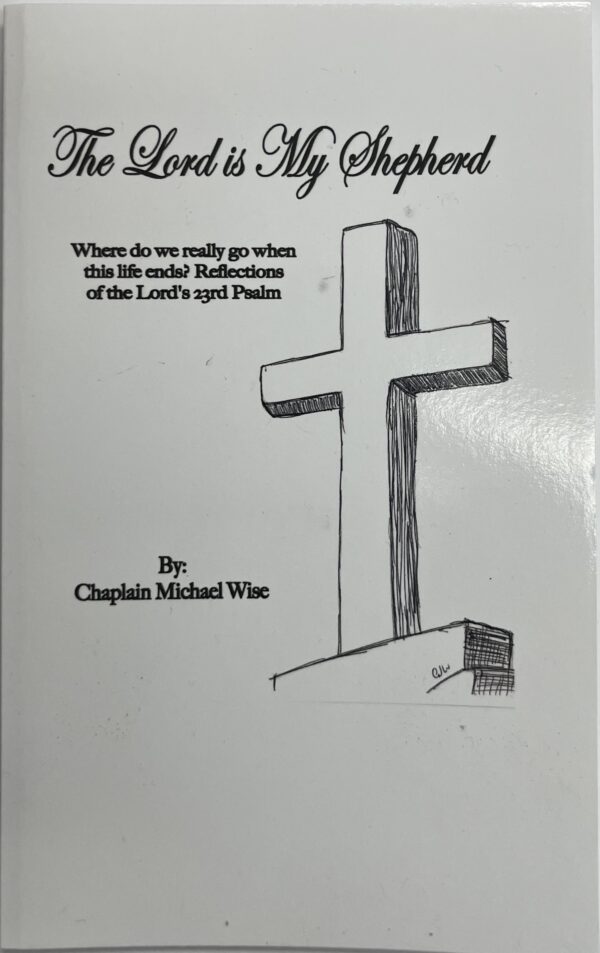 The Lord is My Shepherd by Chaplain Michael Wise
